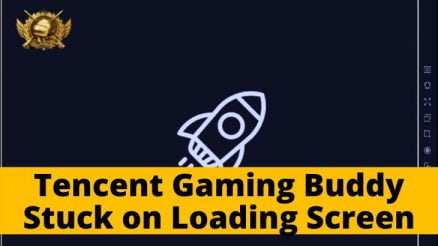 Tencent Gaming Buddy Stuck on Loading Screen