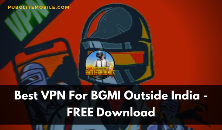 Best VPN For BGMI Outside India